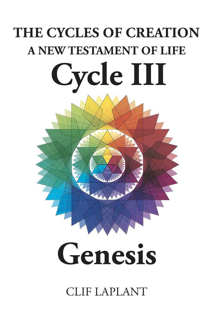 Cover image for The Cycles of Creation A New Testament of Life Cycle III Genesis