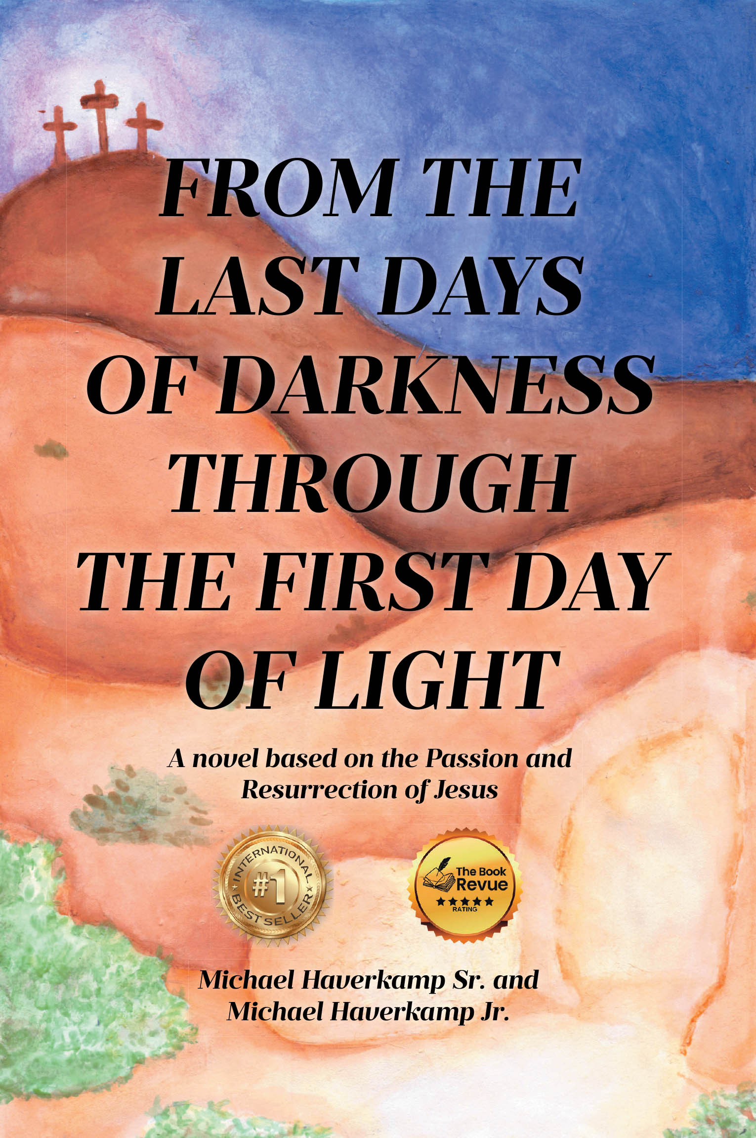 Cover image for FROM THE LAST DAYS OF DARKNESS THROUGH THE FIRST DAY OF LIGHT