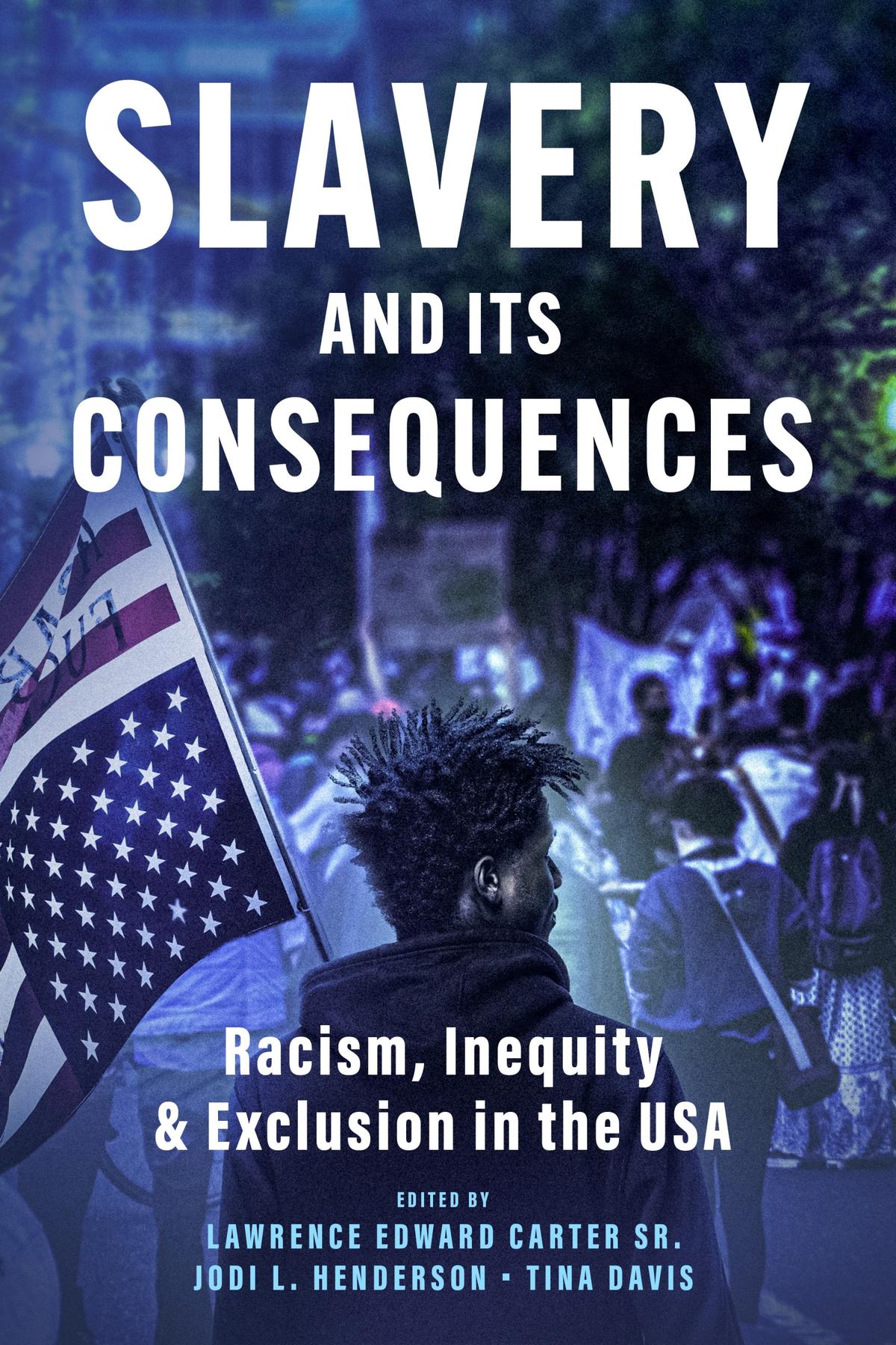 Cover image for Slavery and its Consequences: Racism, Inequity & Exclusion in the USA