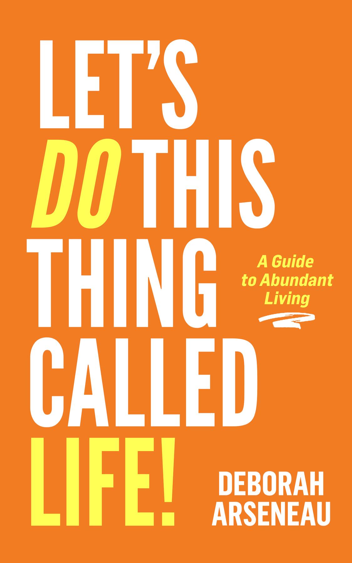 Cover image for Let's Do This Thing Called Life