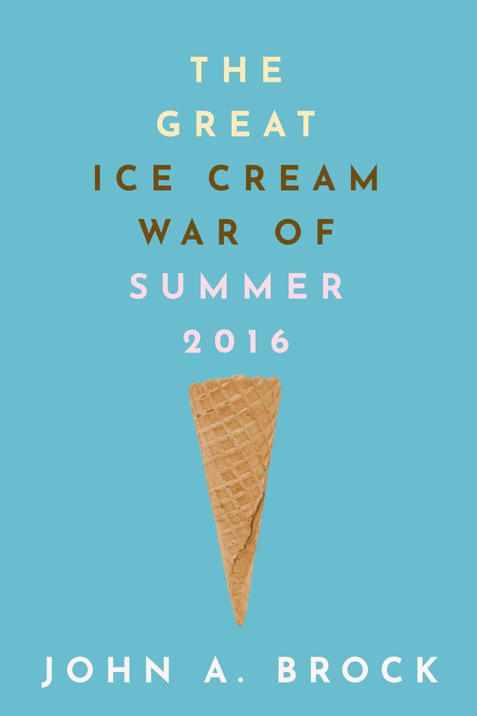 Cover image for The Great Ice Cream War of Summer 2016
