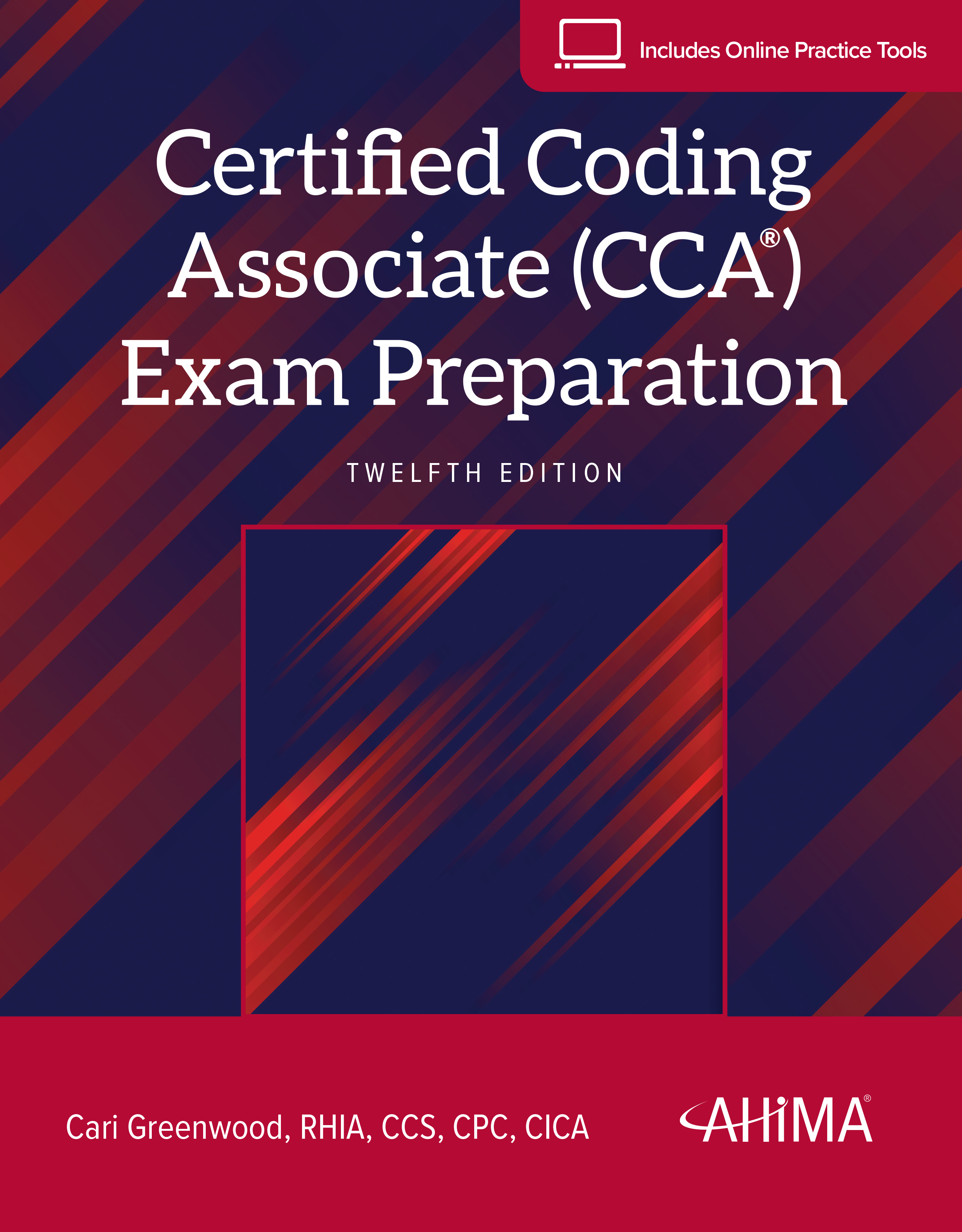 Certified Coding Associate (cca) Exam Preparation, Twelfth Edition by Cari Greenwood