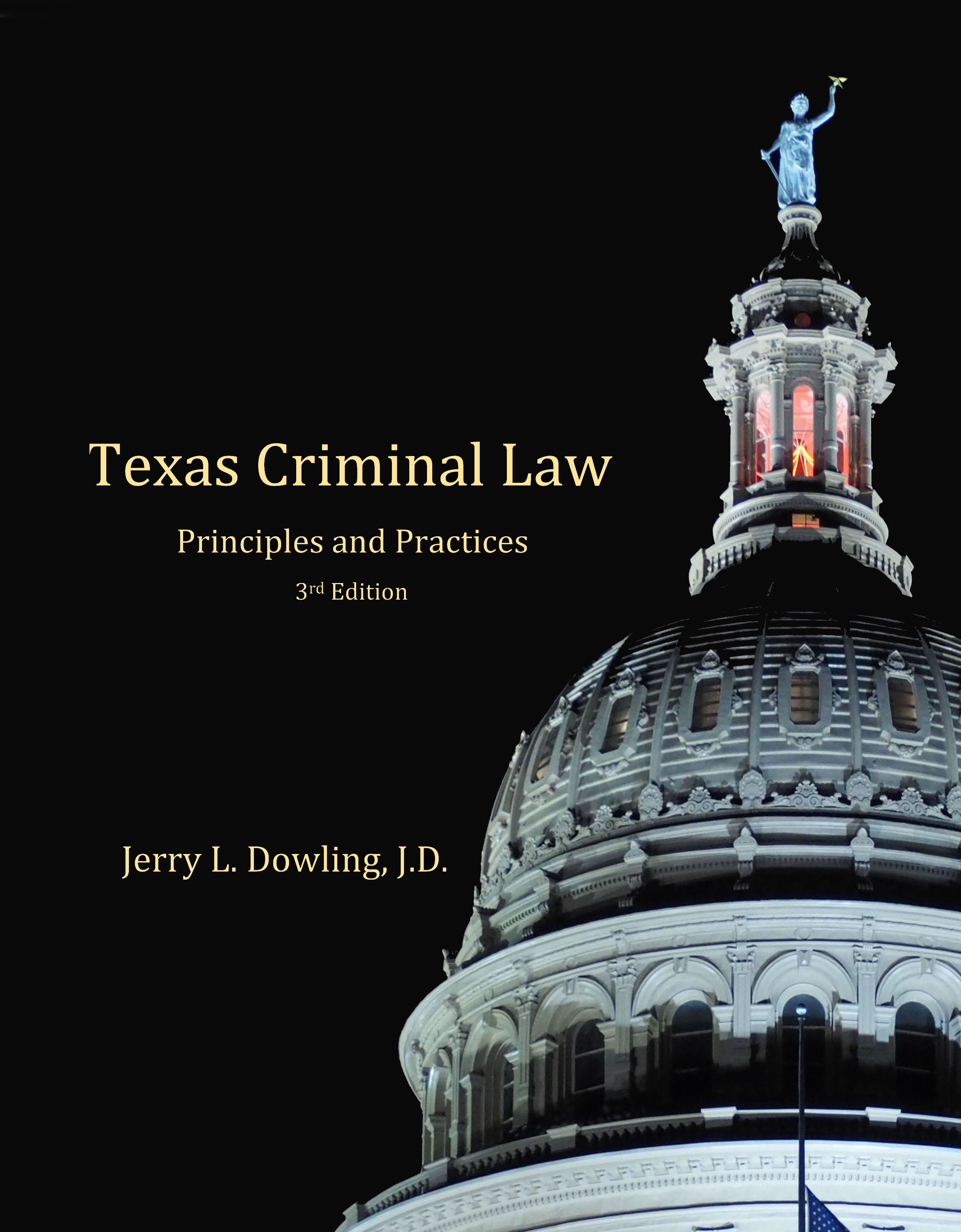 Texas Criminal Law 3rd Edition by: Jerry L. Dowling