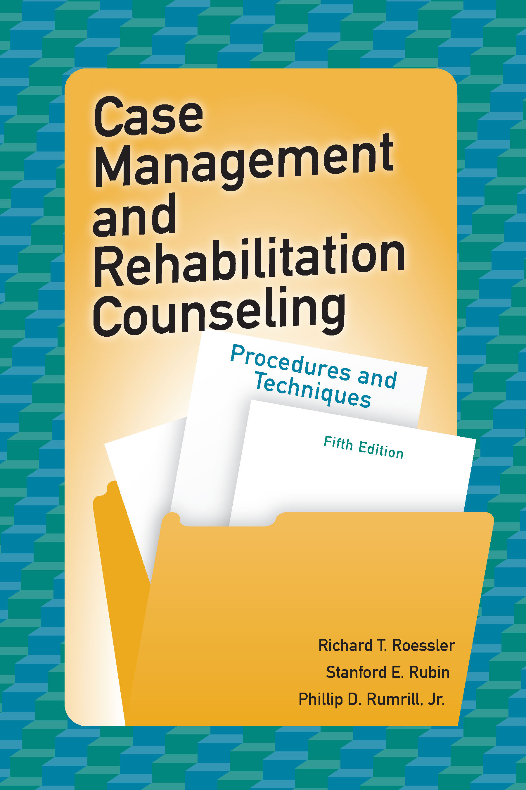 Case Management and Rehabilitation by: Richard T. Roessler