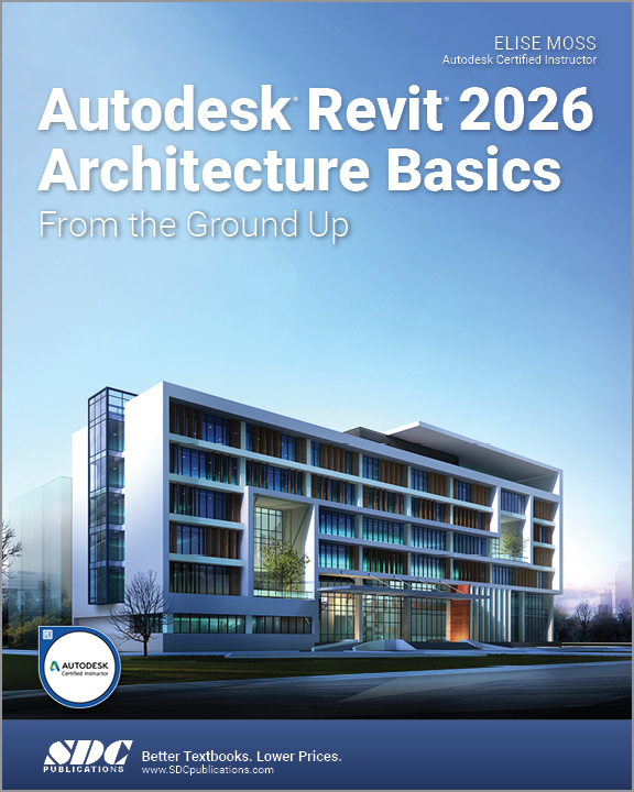 Autodesk Revit 2026 Architecture Basics by Elise Moss