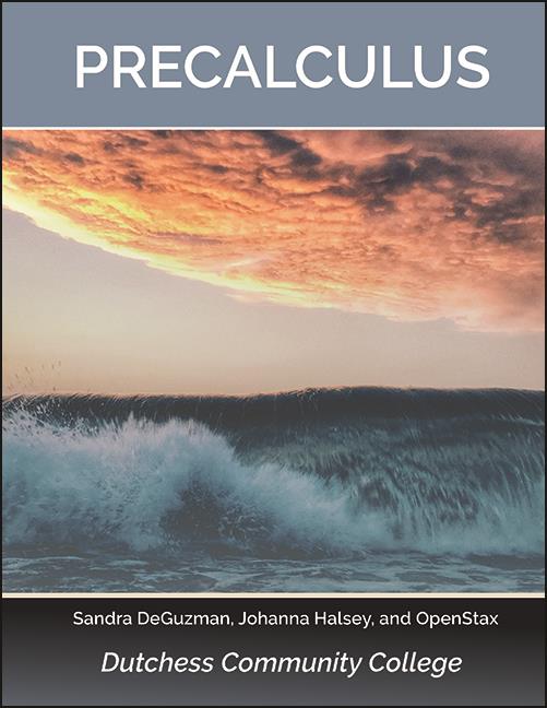 Openstax Precalculus Precalculus by Sandra Deguzman, Johanna Halsey, Openstax