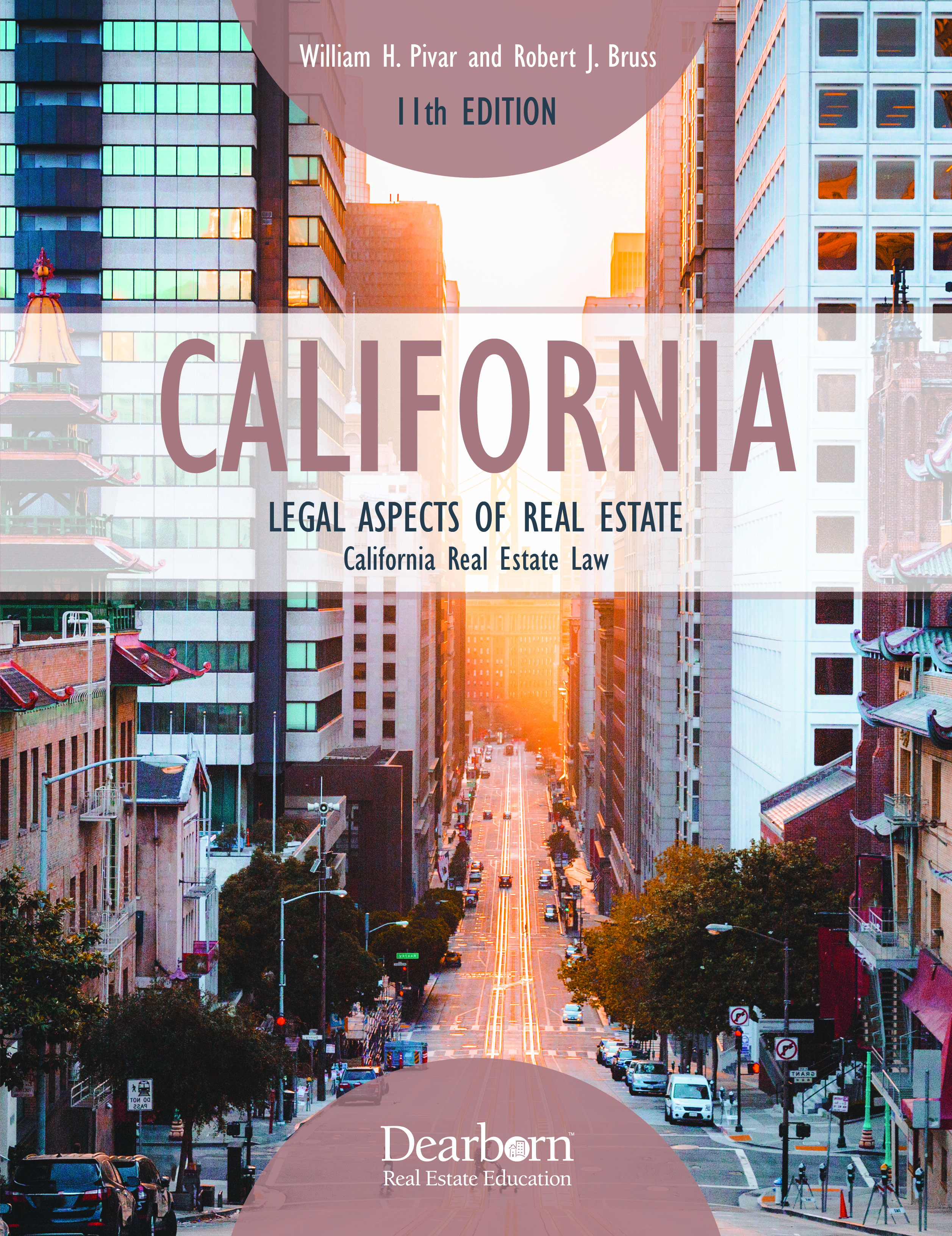 California Legal Aspects of Real Estate by: William H. Pivar