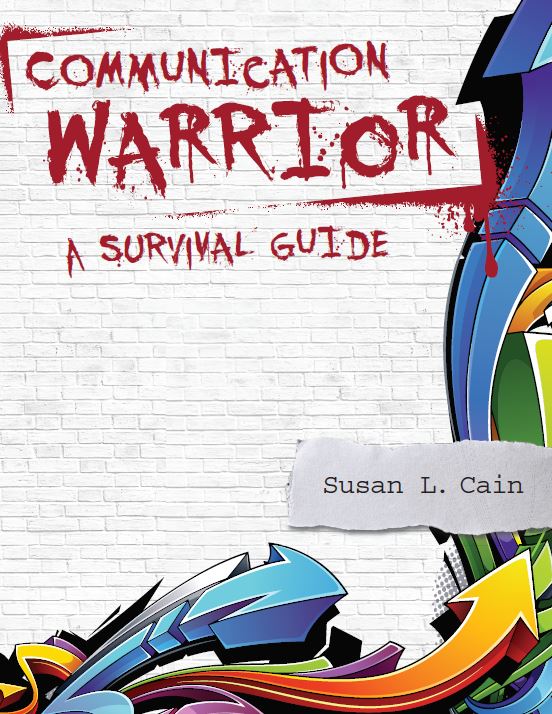 Communication Warrior: A Survival Guide To Communication In The 21st ...