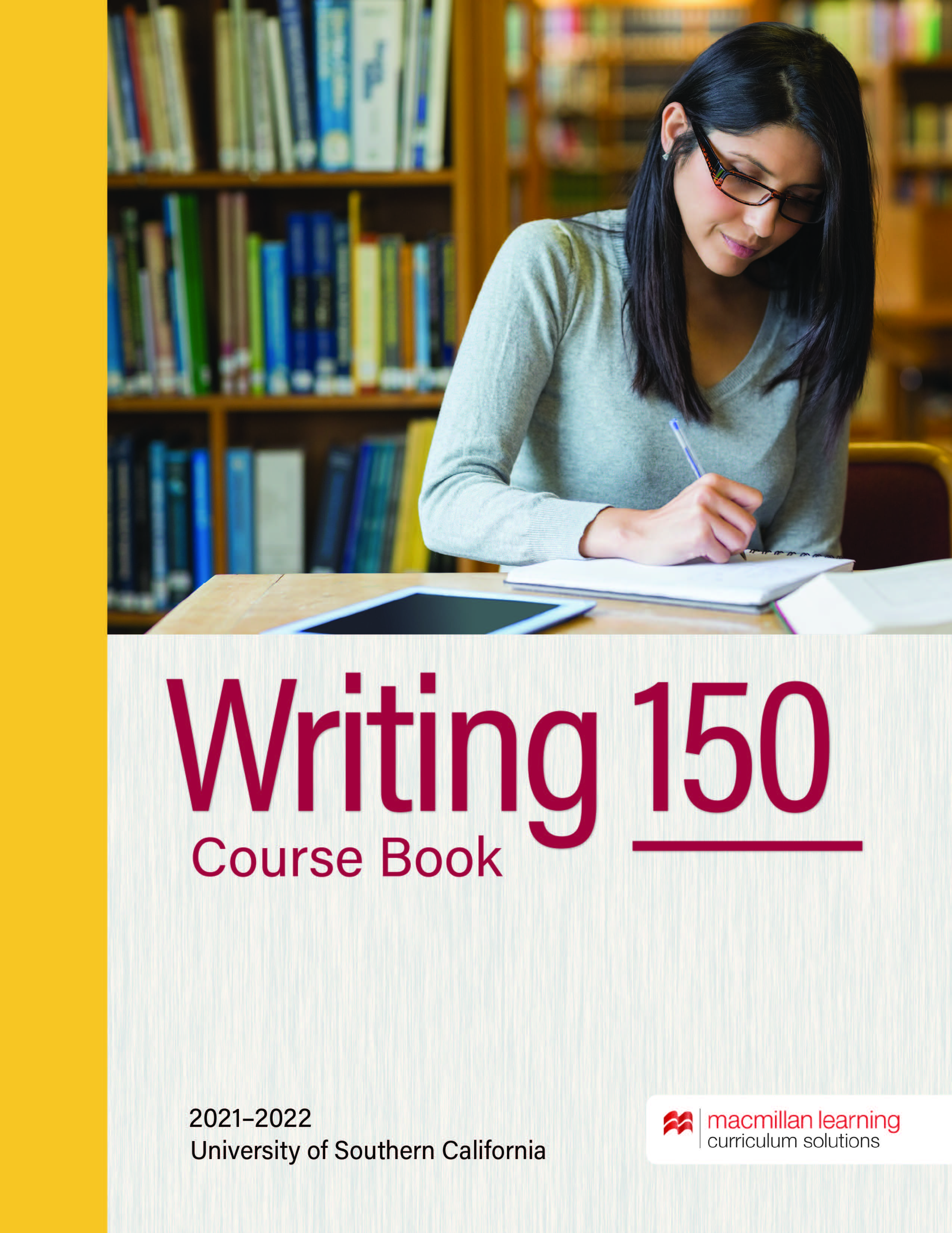 Writing 150 Course Book By The Writing Program University Of Southern 