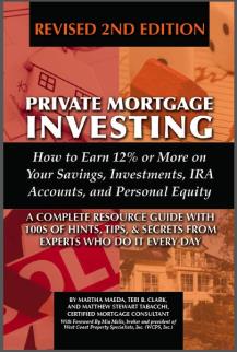 Private Mortgage Investing: How to Earn 12% or More on Your Savings, Investments, IRA Accounts and Personal Equity: 2ND EDITION