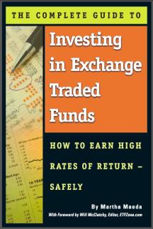 The Complete Guide to Investing in Exchange Traded Funds: How to Earn High Rates of Return - Safely