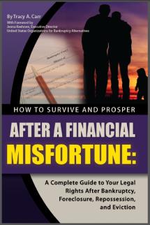 How to Survive and Prosper After a Financial Misfortune: A Complete Guide to Your Legal Rights After Bankruptcy, Foreclosure, Repossession, and Eviction