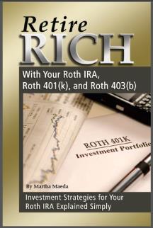 Retire Rich With Your Roth IRA, Roth 401(k), and Roth 403(b): Investment Strategies for Your Roth IRA Explained Simply