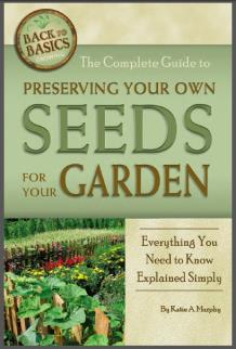 The Complete Guide to Preserving Your Own Seeds for Your Garden: Everything You Need to Know Explained Simply