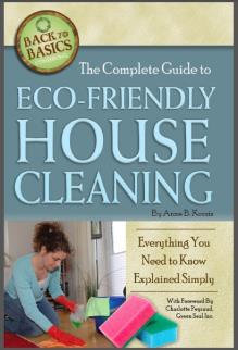 The Complete Guide to Eco-Friendly House Cleaning: Everything You Need to Know Explained Simply