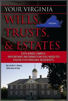 Your Virginia Wills, Trusts, & Estates Explained Simply: Important Information You Need to Know for Virginia Residents