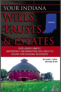 Your Indiana Wills, Trusts, & Estates Explained Simply: Your Indiana Wills, Trusts, & Estates Explained Simply