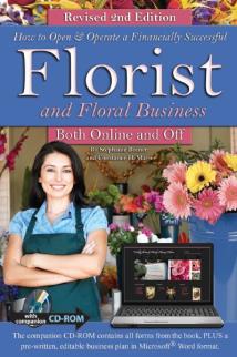 How to Open & Operate a Financially Successful Florist and Floral Business Both Online and Off