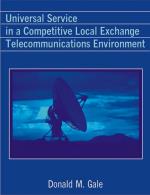 Universal Service in a Competitive Local Exchange Telecommunications Environment