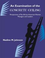 An Examination of the Concrete Ceiling: Perspectives of Ten African American Women Managers and Leaders