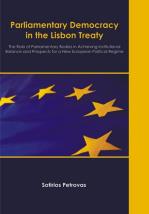 Parliamentary Democracy in the Lisbon Treaty: The Role of Parliamentary Bodies in Achieving Institutional Balance and Prospects for a New European Political Regime 