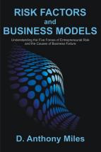 Risk Factors and Business Models: Understanding the Five Forces of Entrepreneurial Risk and the Causes of Business Failure