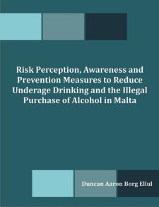 Risk Perception, Awareness and Prevention Measures to Reduce Underage Drinking and the Illegal Purchase of Alcohol in Malta 