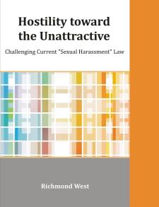 Hostility toward the Unattractive: Challenging Current Sexual Harassment Law