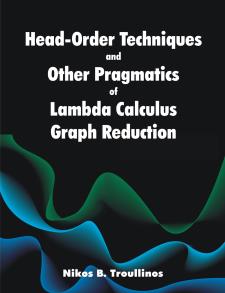 Head-Order Techniques and Other Pragmatics of Lambda Calculus Graph Reduction