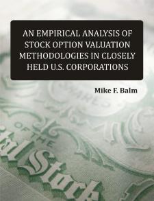 An Empirical Analysis of Stock Option Valuation Methodologies in Closely Held US Corporations