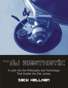 The DJ Aesthetic: A Look into the Philosophy and Technology that Enable the Disc Jockey