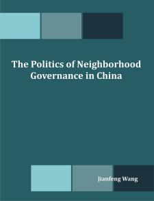 The Politics of Neighborhood Governance in China