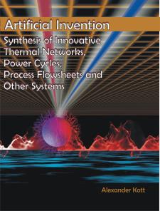 Artificial Invention: Synthesis of Innovative Thermal Networks, Power Cycles, Process Flowsheets and Other Systems