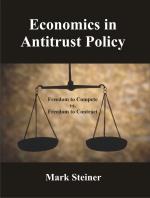 Economics in Antitrust Policy: Freedom to Compete vs. Freedom to Contract