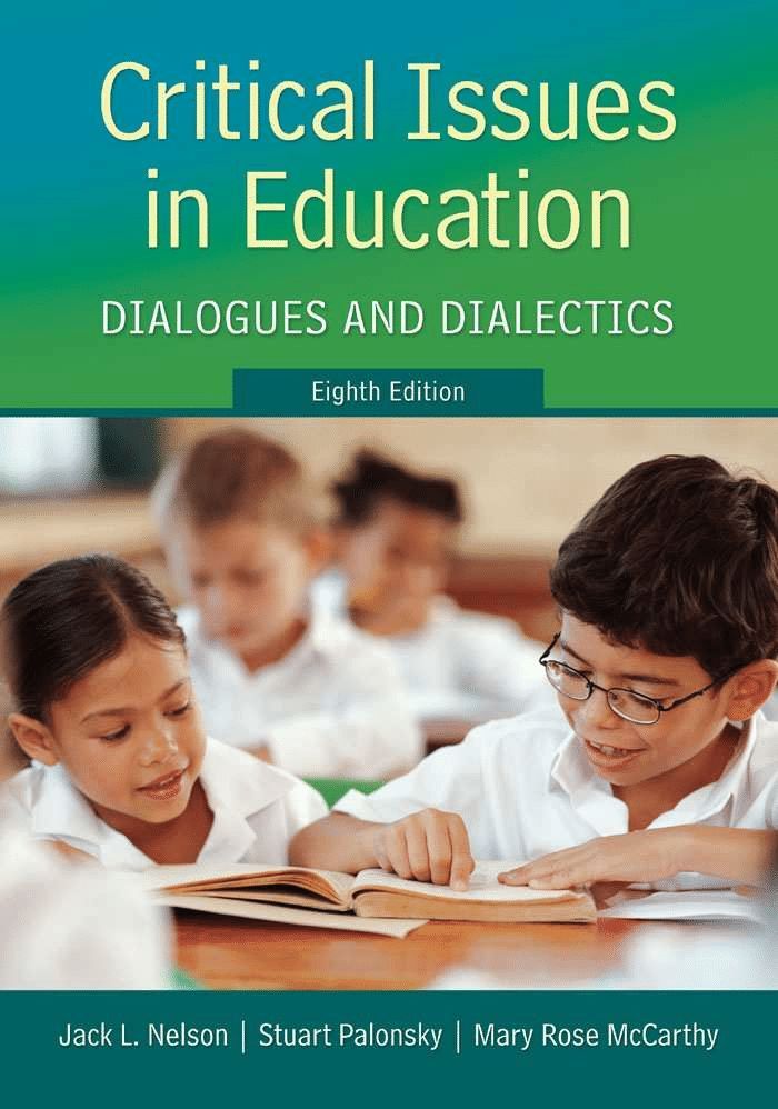 Critical Issues In Education Dialogues And Dialectics by Nelson, Jack
