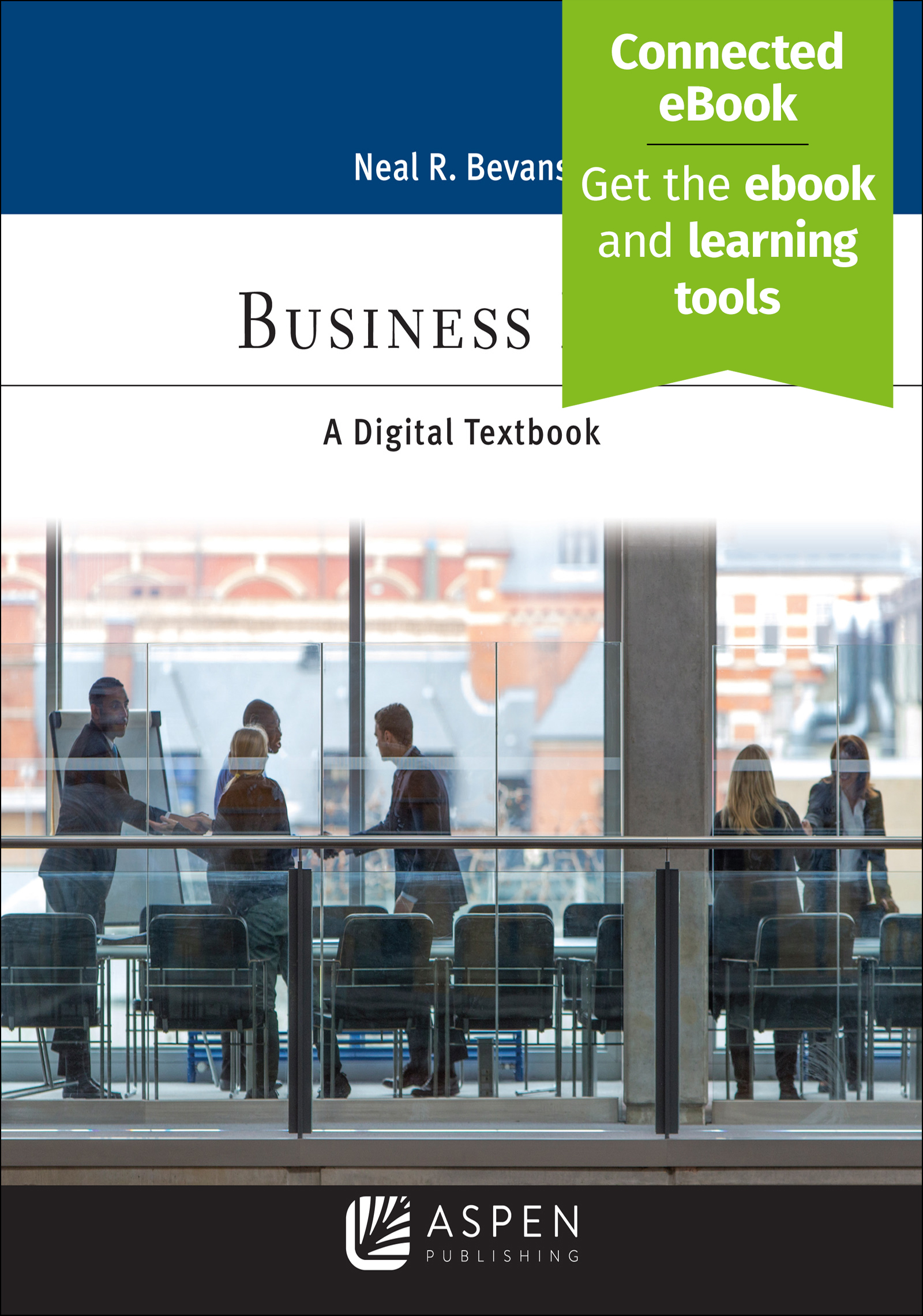 Business Law: A Digital Textbook [connected Coursebook] by Neal R. Bevans