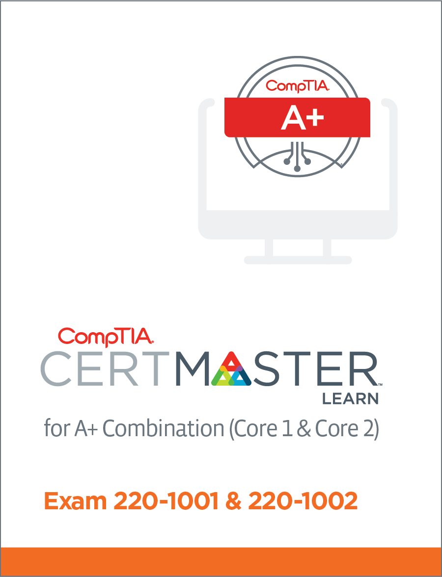 CompTIA CertMaster Learn for A+ Core Series (220-1001 and 220-1002) - Student Access Key