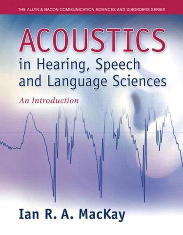 Acoustics in Hearing, Speech and Language Sciences