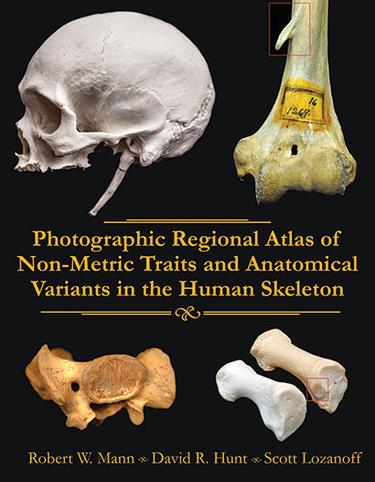 Cover image for Photographic Regional Atlas of Non-Metric Traits and Anatomical Variants in the Human Skeleton