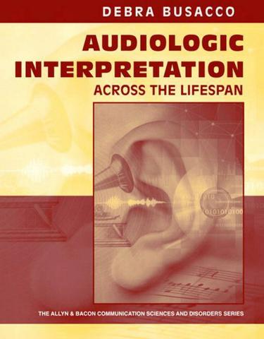 Audiologic Interpretation Across the Lifespan (Subscription)