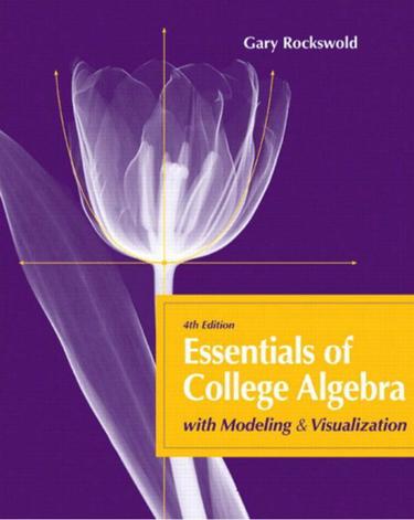 Essentials of College Algebra with Modeling and Visualization (Subscription)