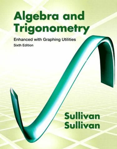 Algebra and Trigonometry Enhanced with Graphing Utilities (Subscription)