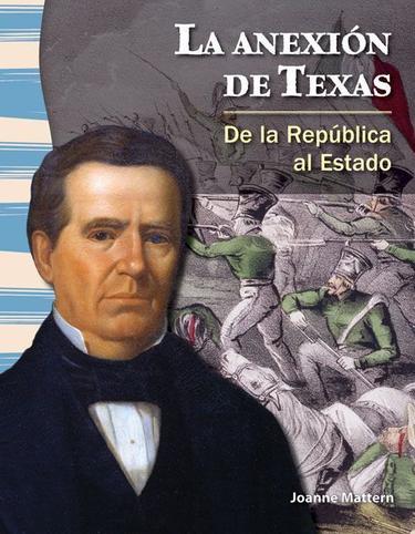 Cover image for La anexion de Texas: De la Republica al Estado (The Annexation of Texas: From Republic to