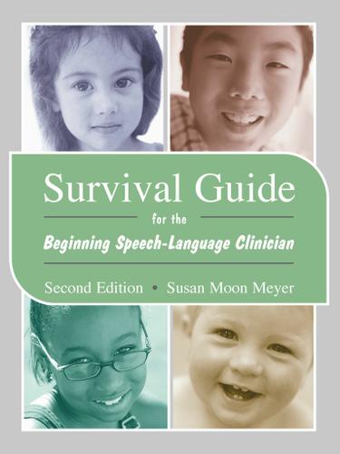 Survival Guide for the Beginning Speech-Language Clinician, 2e - 13853