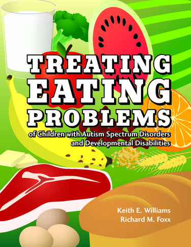Treating Eating Problems of Children with Autism Spectrum Disorders and Developmental Disabilities - 13899