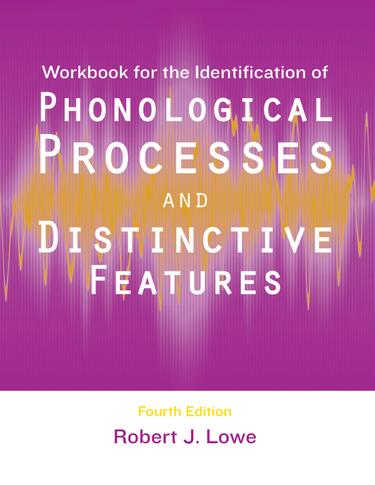 Workbook for the Identification of Phonological Processes and Distinctive Features, 4e - 14370