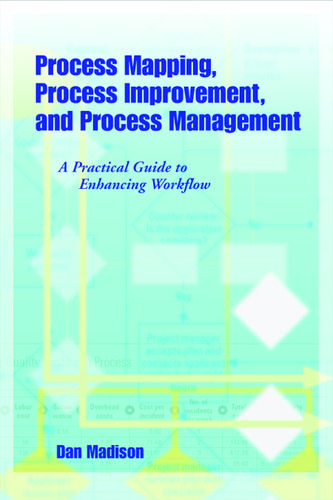 Cover image for Process Mapping, Process Improvement, and Process Management