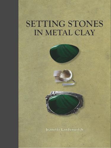 Cover image for Setting Stones in Metal Clay
