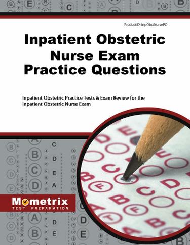 Cover image for Inpatient Obstetric Nurse Exam Practice Questions