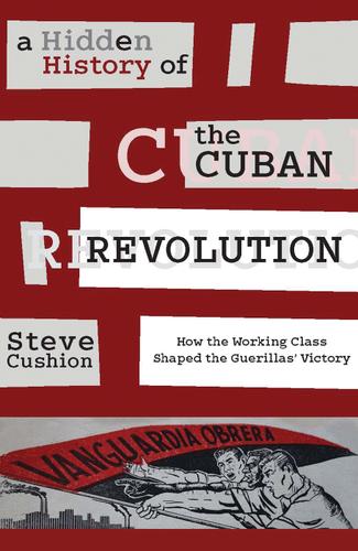Cover image for A Hidden History of the Cuban Revolution